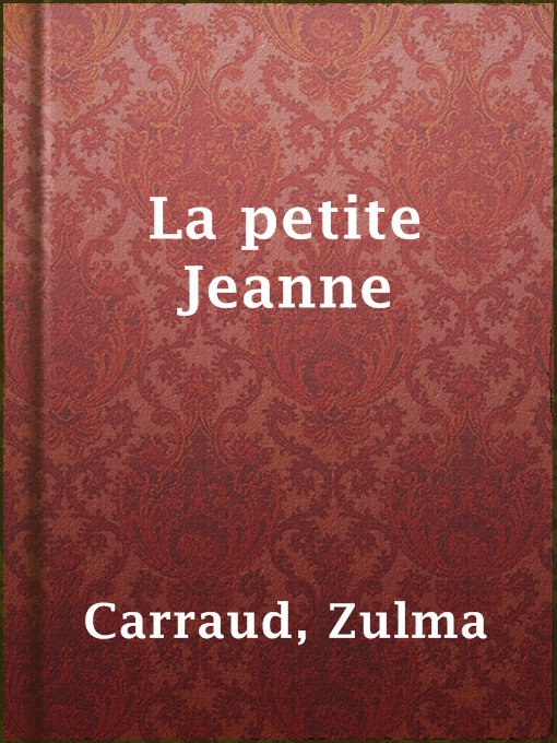 Title details for La petite Jeanne by Zulma Carraud - Available